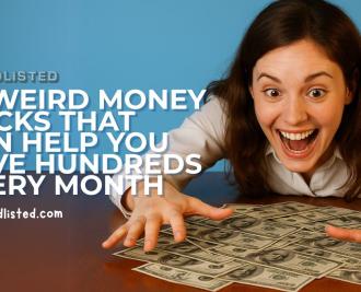 10 Weird Money Hacks That Can Help You Save Hundreds Every Month