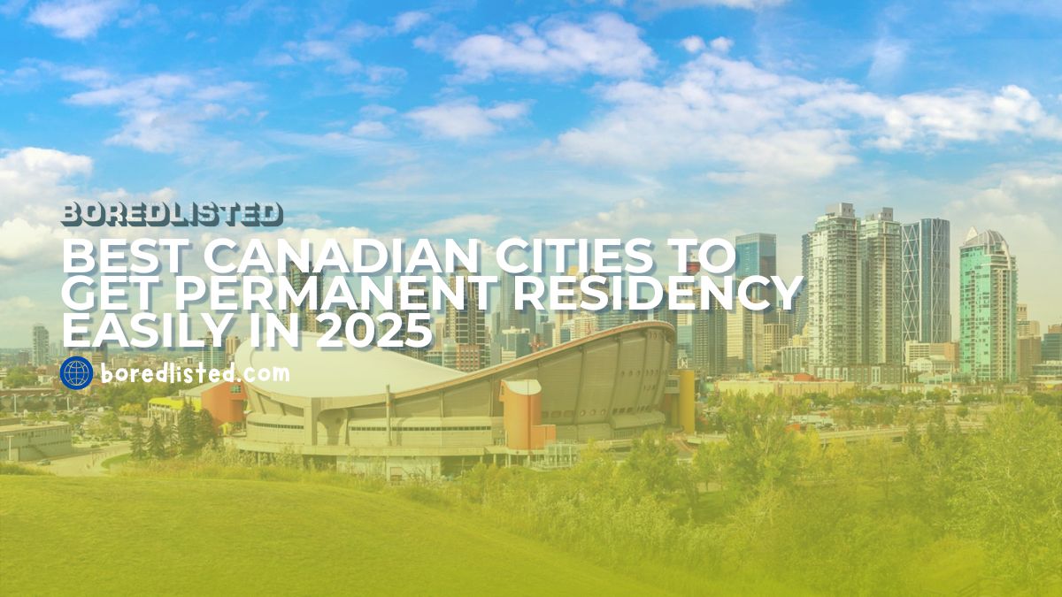 Best Canadian Cities to Get Permanent Residency Easily in 2025