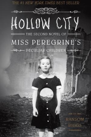 Hollow City: The Second Novel of Miss Peregrine’s Peculiar Children cover
